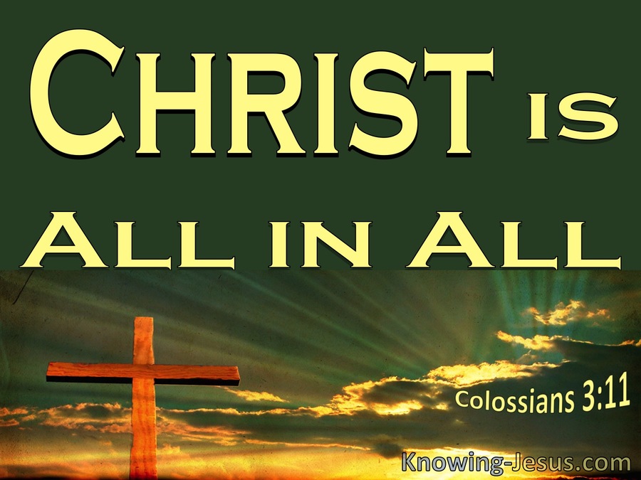 Colossians 3:11 Christ Is All In All (green)